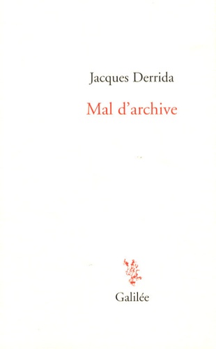 Jacques Derrida - Mal d'archive - Une impression freudienne.
