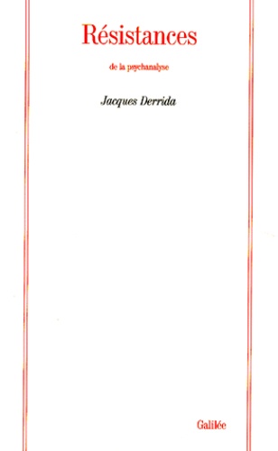 Jacques Derrida - Resistances. De La Psychanalyse.