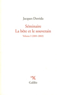 Jacques Derrida - Séminaire La bête et le souverain - Tome 1, 2001-2002.