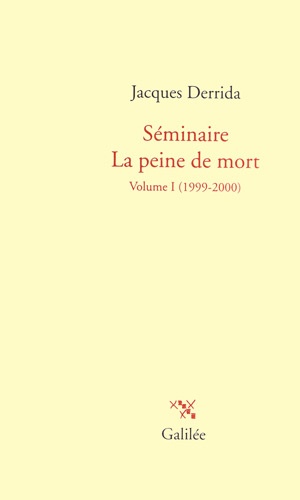 Jacques Derrida - Séminaire la peine de mort - Tome 1, 1999-2000.