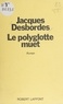 Jacques Desbordes - Le Polyglotte muet.