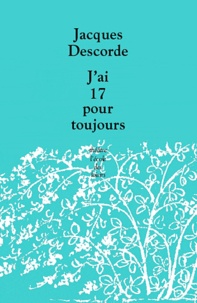 Jacques Descorde - J'ai 17 pour toujours.