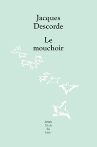 Jacques Descorde - Le mouchoir.