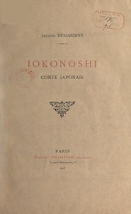 Jacques Desjardins - Iokonoshi - Conte japonais.