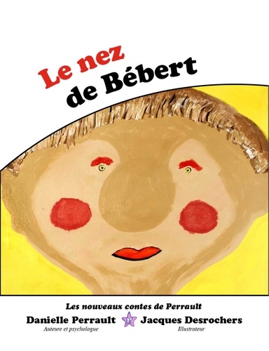 Jacques Desrochers et  Danielle Perrault - Le Nez de Bébert.