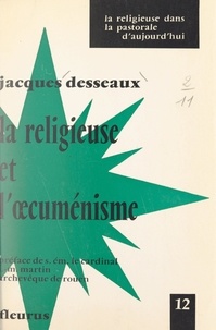 Jacques Desseaux et Joseph-Marie Martin - La religieuse et l'œcuménisme.