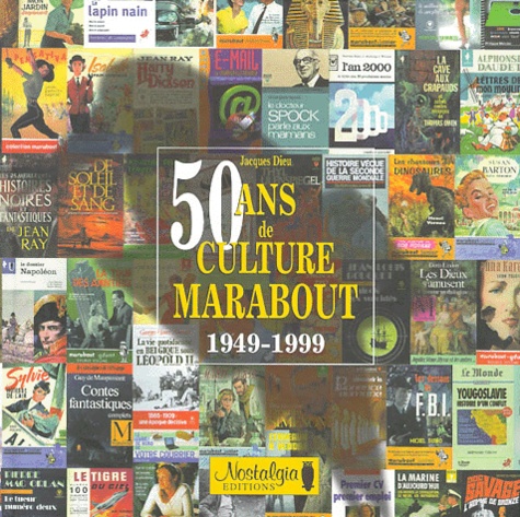 Jacques Dieu - 50 Ans de culture Marabout - 1949-1999.
