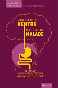 Parle à mon ventre, ma tête est malade