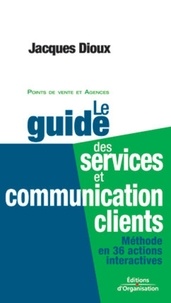 Jacques Dioux - Le guide des services et communication clients.