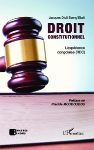 Jacques Djoli Eseng'Ekeli - Droit constitutionnel - L'expérience congolaise (RDC).