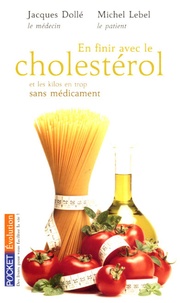 Jacques Dollé et Michel Lebel - En finir avec le cholestérol et les kilos en trop - Sans médicament.