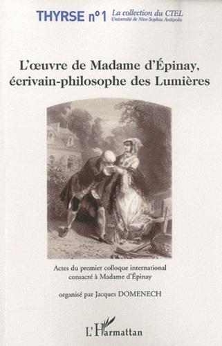 Jacques Domenach - L'oeuvre de Madame d'Epinay, écrivain-philosophe des Lumières.