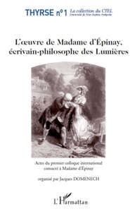 Jacques Domenach - L'oeuvre de Madame d'Epinay, écrivain-philosophe des Lumières.
