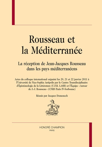 Jacques Domenech - Rousseau et la Méditerranée - La réception de Jean-Jacques Rousseau dans les pays méditerranéens.