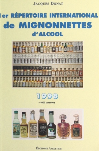 1er répertoire international de mignonnettes d'alcool, 1998. Buticulamicrophiliste