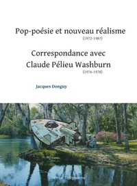 Pop-poesie et nouveau realisme (1972-1987) suivi de correspondance avec claude pelieu (1976-1978)