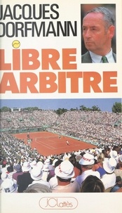 Jacques Dorfmann et Gianni Ciaccia - Libre arbitre.