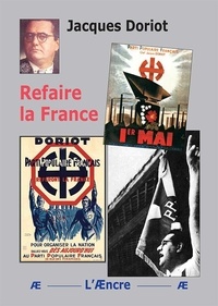 Jacques Doriot - Refaire la France.