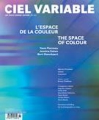 Jacques Doyon et Bénédicte Ramade - Ciel variable. No. 111, Hiver 2019 - L’espace de la couleur.
