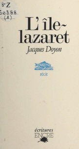 Jacques Doyon - L'Île-lazaret.