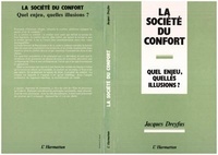 Jacques Dreyfus - La société du confort - Quel enjeu, quelles illusions ?.