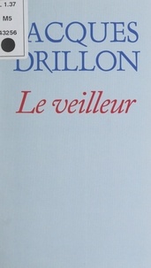 Jacques Drillon - Le veilleur.