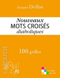 Jacques Drillon - Nouveaux mots croisés diaboliques - 100 grilles.