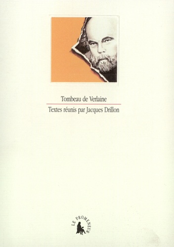 Jacques Drillon - Tombeau de Verlaine.
