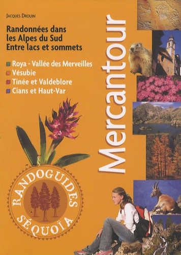 Jacques Drouin - Mercantour - Randonnées dans les Alpes du Sud : Roya, Vésubie, Tinée et Valdeblore, Cians et Haut-Var.