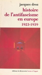 Jacques Droz - Histoire de l'antifascisme en Europe - 1923-1939.