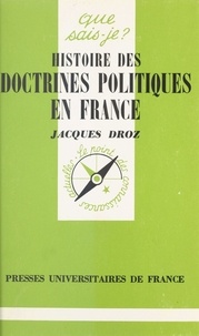 Jacques Droz - Histoire des doctrines politiques en France.