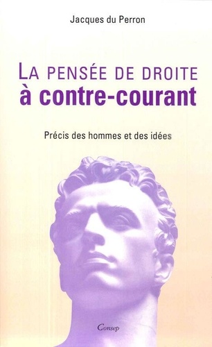 Jacques Du Perron - Pensée de droite à contre courant.