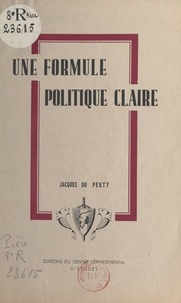 Jacques du Peuty - Une formule politique claire.