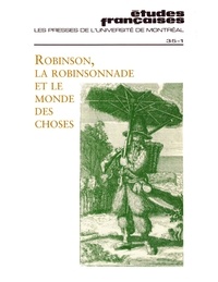 Jacques Dubois et Lise Gauvin - Études françaises. Volume 35, numéro 1, printemps 1999 - Robinson, la robinsonnade et le monde des choses.