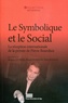 Jacques Dubois et Pascal Durand - Le symbolique et le social - La réception internationale de la pensée de Pierre Bourdieu.