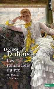 Jacques Dubois - Romanciers du réel (Les) - De Balzac à Simenon.