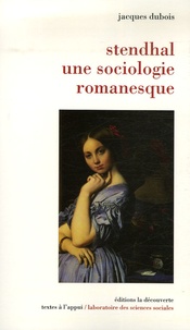Jacques Dubois - Stendhal Une sociologie romanesque.