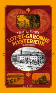 Le Lot-et-Garonne mystérieux