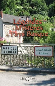 Jacques Dubourg - Légendes et mystères du Pays Basque.