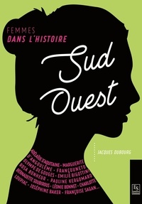 Jacques Dubourg - Sud-Ouest - Femmes dans l'Histoire.
