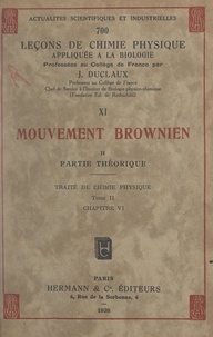 Jacques Duclaux - Mouvement brownien (2). Partie théorique - Traité de chimie physique, tome II, chapitre VI.