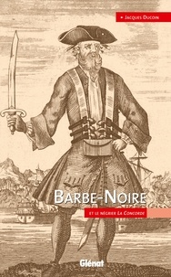 Jacques Ducoin - Barbe-Noire - et le négrier La Concorde.