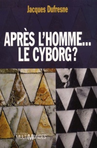 APRES LHOMME...LE CYBORG ?.pdf