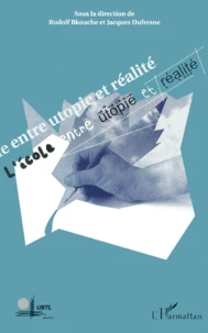 L'Ecole Entre Utopie Et Realite