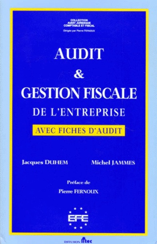 Jacques Duhem et Michel Jammes - Audit et gestion fiscale de l'entreprise - Avec fiches d'audit.