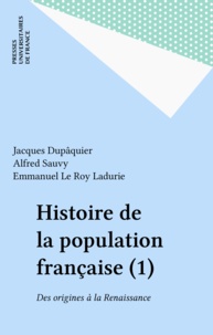 Jacques Dupâquier - Histoire De La Population Francaise. Tome 1.