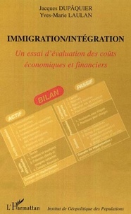 Jacques Dupâquier et Yves-Marie Laulan - Immigration/Intégration - Un essai d'évaluation des coûts économiques et financiers.