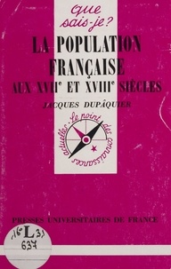 Jacques Dupâquier - La Population Francaise Aux Xviieme Et Xviiieme Siecles.