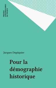 Jacques Dupâquier - Pour la démographie historique.