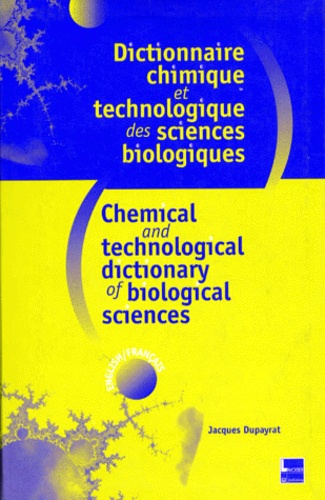Jacques Dupayrat - Dictionnaire chimique et technologique des sciences biologiques anglais-français.